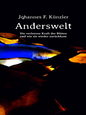 cover image of Anderswelt--Die verlorene Kraft der Blüten und wie sie wieder zurückkam